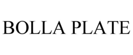 BOLLA PLATE trademark