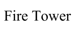 FIRE TOWER trademark