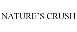 NATURE'S CRUSH trademark