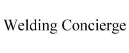 WELDING CONCIERGE trademark