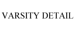 VARSITY DETAIL trademark