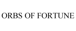 ORBS OF FORTUNE trademark