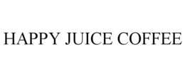 HAPPY JUICE COFFEE trademark