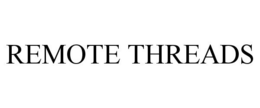 REMOTE THREADS trademark