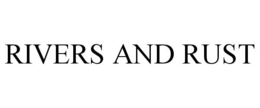 RIVERS AND RUST trademark