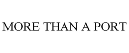 MORE THAN A PORT trademark