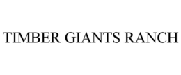 TIMBER GIANTS RANCH trademark