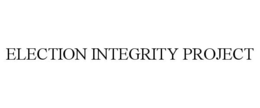 ELECTION INTEGRITY PROJECT trademark
