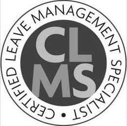 CLMS CERTIFIED LEAVE MANAGEMENT SPECIALIST trademark