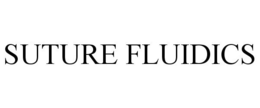 SUTURE FLUIDICS trademark