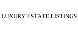 LUXURY ESTATE LISTINGS trademark
