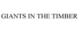 GIANTS IN THE TIMBER trademark