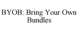 BYOB: BRING YOUR OWN BUNDLES trademark