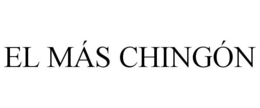 EL MÁS CHINGÓN trademark