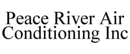 PEACE RIVER AIR CONDITIONING INC trademark