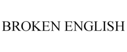 BROKEN ENGLISH trademark