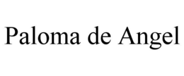 PALOMA DE ANGEL trademark