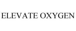 ELEVATE OXYGEN trademark