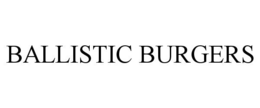 BALLISTIC BURGERS trademark