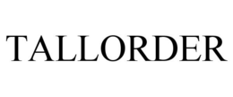 TALLORDER trademark