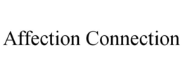 AFFECTION CONNECTION trademark