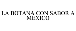 LA BOTANA CON SABOR A MEXICO trademark