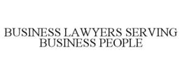 BUSINESS LAWYERS SERVING BUSINESS PEOPLE trademark