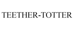 TEETHER-TOTTER trademark