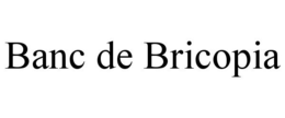 BANC DE BRICOPIA trademark