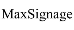 MAXSIGNAGE trademark