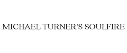 MICHAEL TURNER'S SOULFIRE trademark