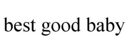 BEST GOOD BABY trademark