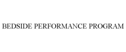 BEDSIDE PERFORMANCE PROGRAM trademark