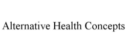 ALTERNATIVE HEALTH CONCEPTS trademark