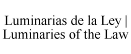 LUMINARIAS DE LA LEY | LUMINARIES OF THE LAW trademark