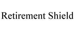 RETIREMENT SHIELD trademark