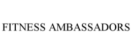 FITNESS AMBASSADORS trademark