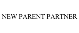 NEW PARENT PARTNER trademark