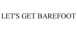 LET'S GET BAREFOOT trademark