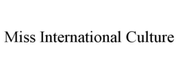 MISS INTERNATIONAL CULTURE trademark