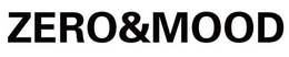 ZERO&MOOD trademark
