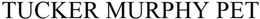 TUCKER MURPHY PET trademark