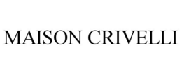 MAISON CRIVELLI trademark