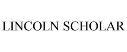 LINCOLN SCHOLAR trademark