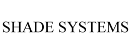 SHADE SYSTEMS trademark