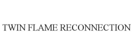 TWIN FLAME RECONNECTION trademark