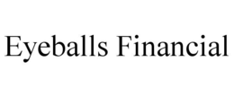 EYEBALLS FINANCIAL trademark