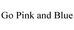 GO PINK AND BLUE trademark