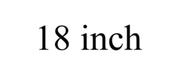 18 INCH trademark