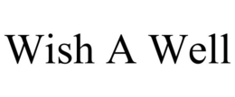 WISH A WELL trademark